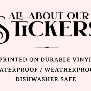 May include: All About Our Stickers, printed on durable vinyl. Waterproof and weatherproof, dishwasher safe.