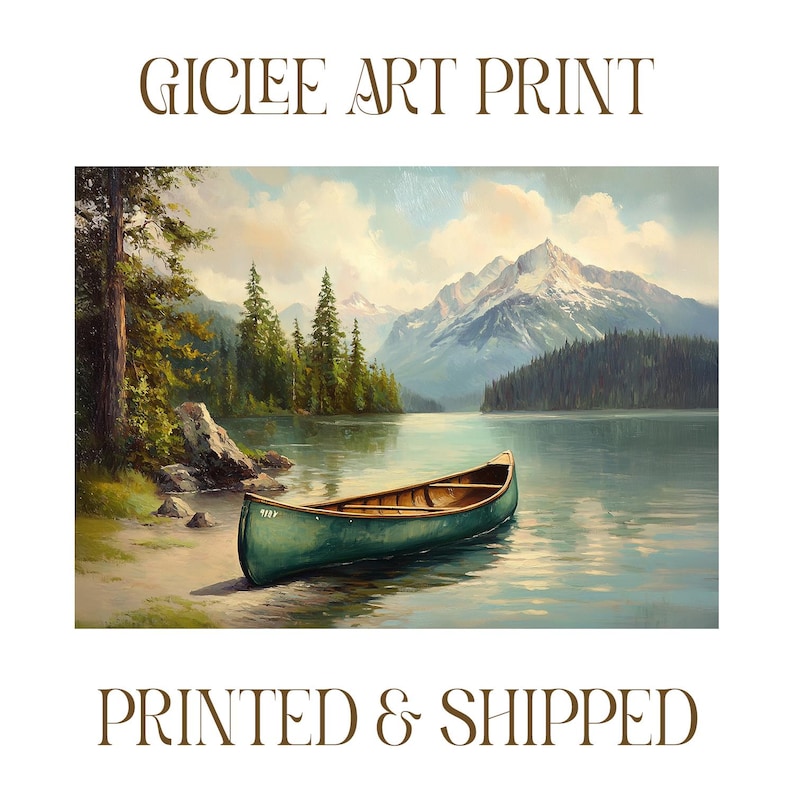 May include: Giclee art print of a serene lake scene with a green canoe resting on the shore. The artwork features a mountain range in the background, with trees lining the water's edge. The text "GICLEE ART PRINT" and "PRINTED & SHIPPED" are at the top and bottom.
