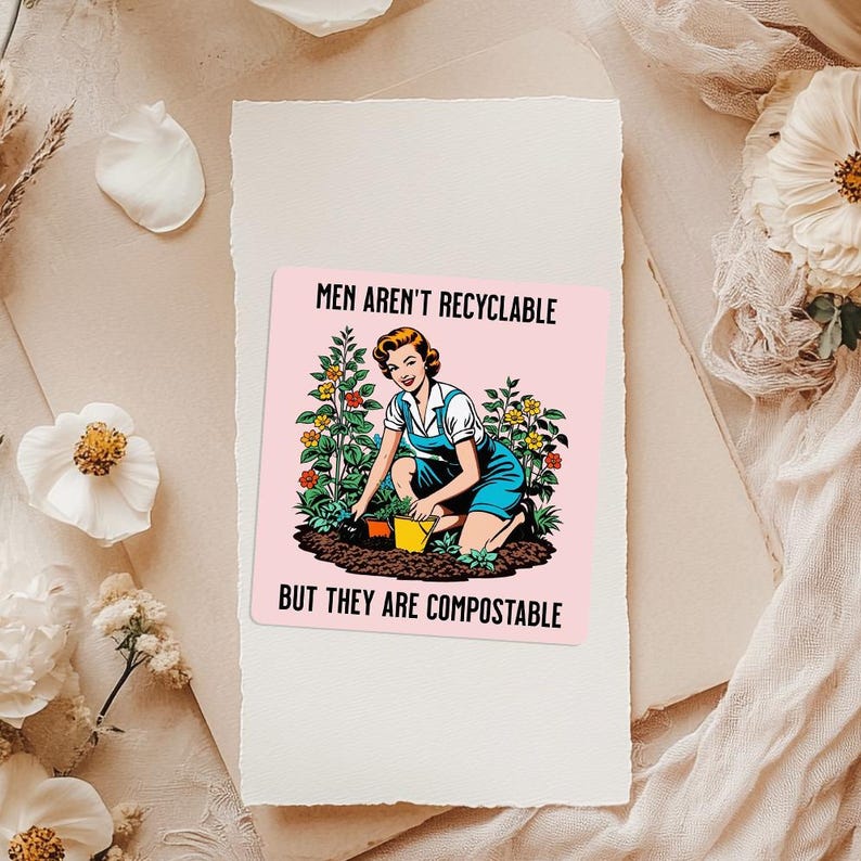 Funny Sticker for Girl Funny Feminist Quote Sticker Funny Quote Sticker Funny Gift for Gardener Gift for Wife Gift Funny Mothers Day Gift image 2
