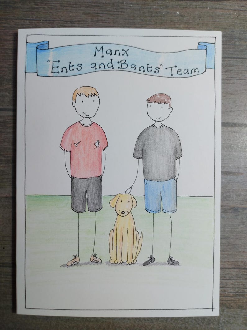 May include: Hand-drawn illustration of two figures and a dog. The figures are wearing shorts and t-shirts. The dog is sitting between them. A banner above reads "Manx 'Ents and Bants' Team". The background is a light green field.