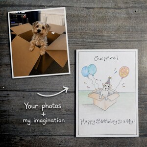 May include: A photograph of a small dog in a cardboard box next to a hand-drawn birthday card. The card reads "Surprise! Happy Birthday Daddy!" and features a dog in a box with balloons.