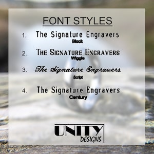 May include: A graphic showing four different font styles for the text "The Signature Engravers". The styles are Block, Wiggle, Script, and Century. The graphic also includes the text "UNITY DESIGNS".