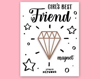 Girls best Friend | Magnet, fridge magnet
