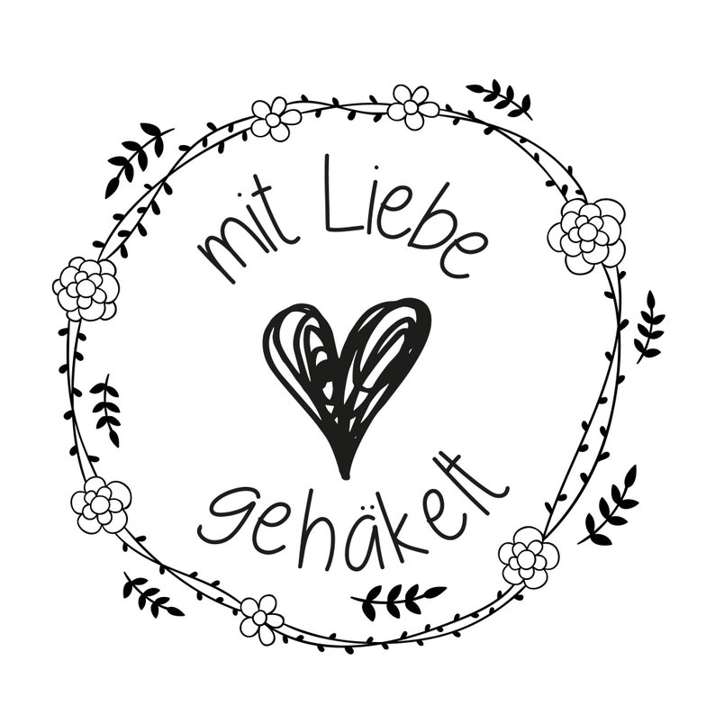 May include: Black and white illustration of a wreath with flowers and leaves. The wreath has the text "mit Liebe geh&auml;kelt" in the center.