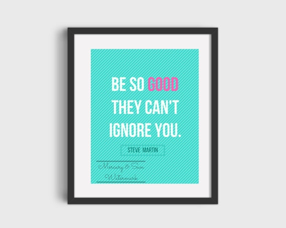 be so good they can t ignore you instant download etsy etsy