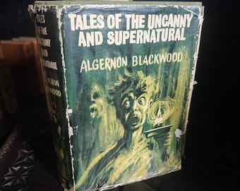 Tales of the Uncanny and Supernatural, Algernon Blackwood. Published by Spring Books, 1962/ 1968.