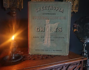 SPECTROPIA, czyli zaskakujące iluzje widmowe ukazujące duchy wszędzie i w każdym kolorze, seria 1, wydanie 1 - 1864. Bardzo rzadka książka!!!