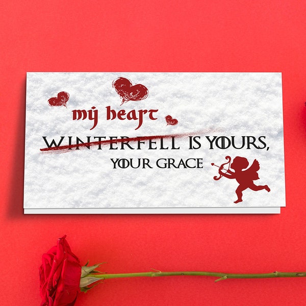 Game of Thrones Valentine Card 3.5x5”, Winterfell is yours your grace, Ice and Fire Card, Happy Valentines day instant download folded card