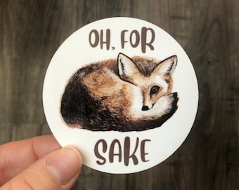 For Fox Sake Funny Fox Waterproof Water Bottle Handmade Sticker