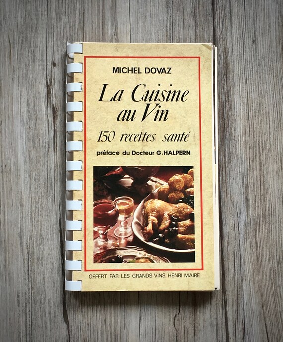 French Wine Recipe Book Cooking With Wine And Spirits