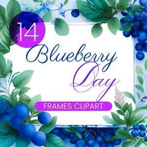 Könnte beinhalten: Eine digitale Illustration eines weißen Rahmens mit dem Text "Blueberry Day Frames Clipart", umgeben von Blaubeeren und grünen Blättern. Die Zahl "14" befindet sich in einem lila Kreis oben links.