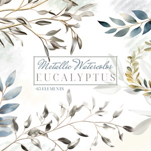 May include: Metallic watercolor eucalyptus leaves in shades of silver, gold, and blue.  There are 65 elements in this set.  "Metallic Watercolor Eucalyptus" is written in a white rectangle with a gold border.