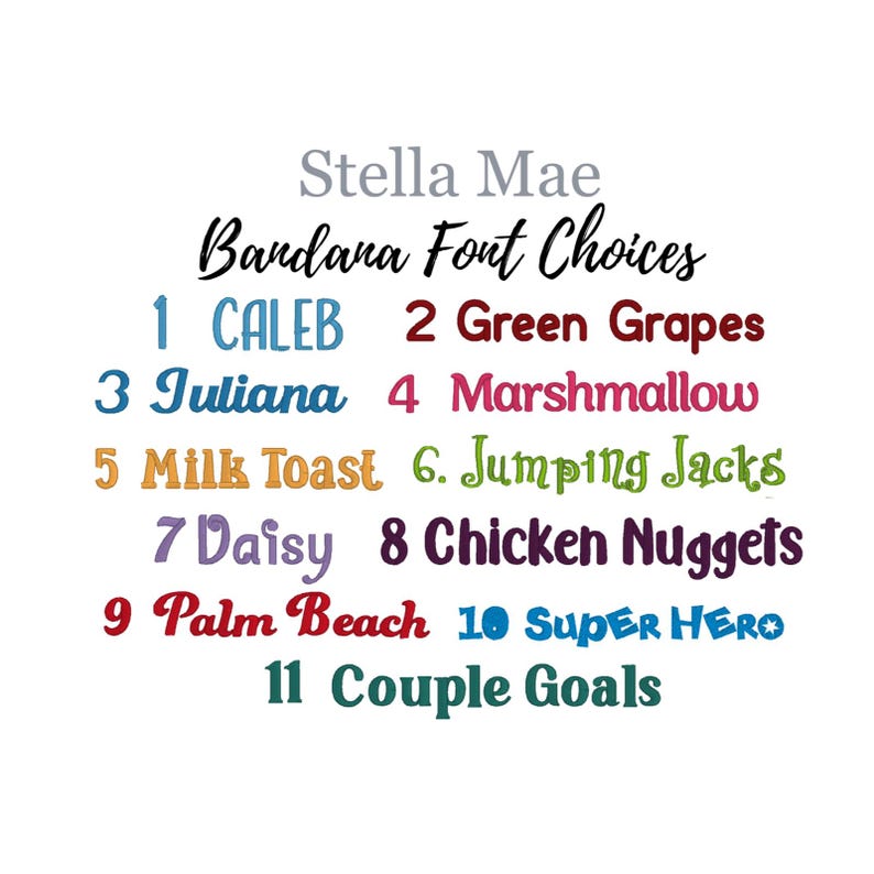 Puede incluir: Una tabla de selecci&oacute;n de fuentes titulada Stella Mae Bandana Font Choices, que muestra once opciones numeradas en varios colores y tipos de letra: 1 CALEB, 2 Green Grapes, 3 Juliana, 4 Marshmallow, 5 Milk Toast, 6 Jumping Jacks, 7 Daisy, 8 Chicken Nuggets, 9 Palm Beach, 10 SUPER HERO y 11 Couple Goals.