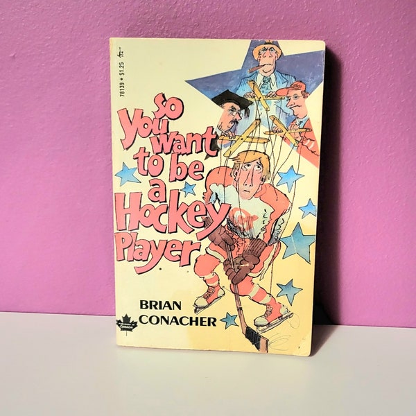 So You Want to Be a Hockey Player by Brian Conacher Book