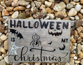 Halloween is my Christmas handmade spooky sign