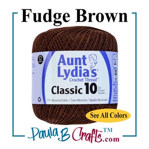 FUDGE BROWN Aunt Lydia Classic 10 thread 350 yards , Crochet Thread