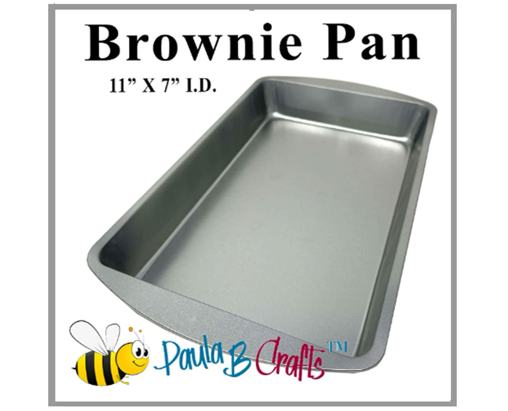 Brownie Pan-11x7 Paula B Crafts 