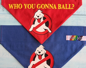 DogBusters Who You Gonna Ball? Bandana, Over the Collar. Ghost Busters Parody