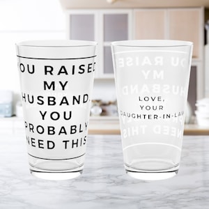 You Raised My Husband Beer Glass - Funny Father In Law Pint Glass - Father-In-Law Wedding Gift From Daughter In Law