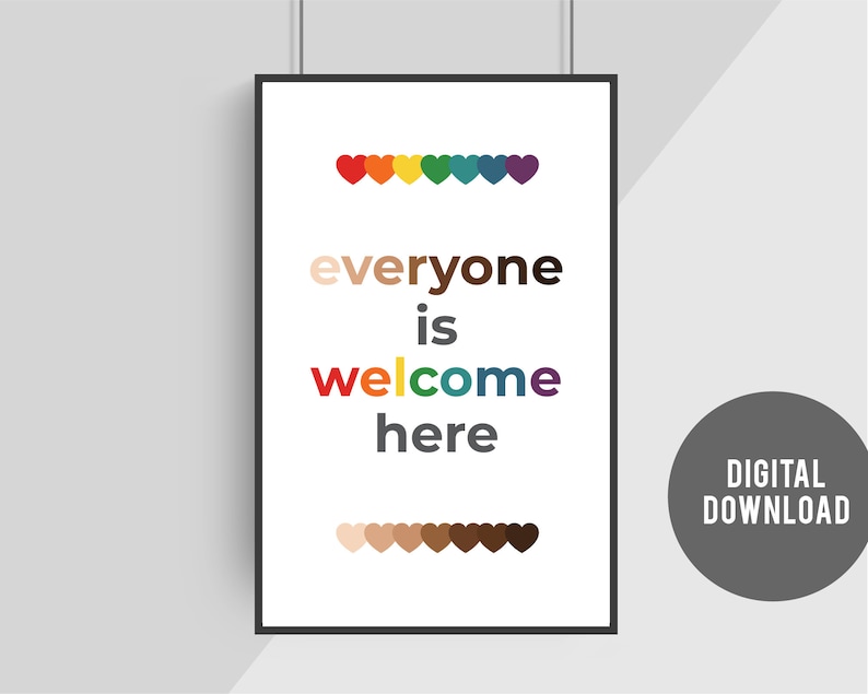 May include: A printable digital download poster with the text "everyone is welcome here" in colorful letters. The poster features a row of rainbow hearts at the top and a row of skin tone hearts at the bottom.