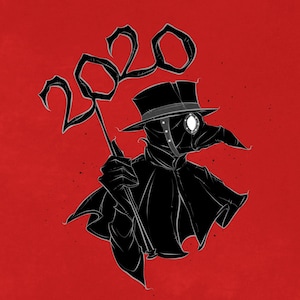 Limited Edition 10 / 2020 / plague doctor / print / geeky / nerdy / memorial / RIP / steampunk / goth / gothic / dark humor / dark / vintage