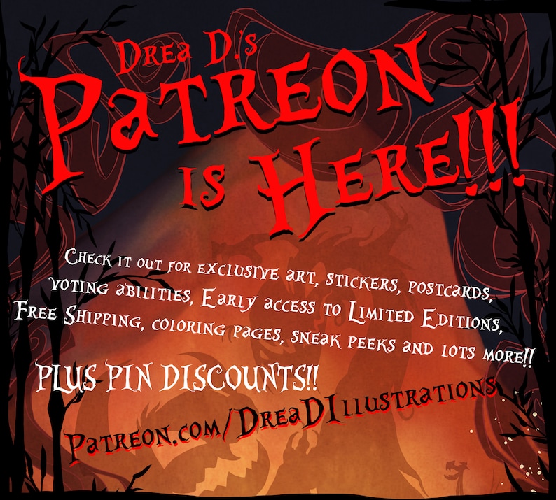 May include: A red and black graphic with the text "PATREON IS HERE!!!" and the website address "PATREON.COM/DREA DILLUSTRATIONS". The graphic also includes the text "CHECK IT OUT FOR EXCLUSIVE ART, STICKERS, POSTCARDS, VOTING ABILITIES, EARLY ACCESS TO LIMITED EDITIONS, FREE SHIPPING, COLORING PAGES, SNEAK PEEKS AND LOTS MORE!! PLUS PIN DISCOUNTS!!"