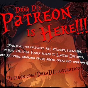 May include: A red and white graphic with the text "Drea D's Patreon is Here!!!" and the website address "patreon.com/DreaDIllustrations". The graphic is set against a background of orange and black with a stylized image of a dragon.