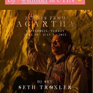 May include: A promotional poster for Echoes From Agartha in Cappadocia, Turkey, featuring DJ Seth Troxler. The text reads DJ @stroxler in UTIN, Echoes From Agartha, Cappadocia, Turkey, June 29 - July 3, 2022, DJ Set Seth Troxler, and GATE.