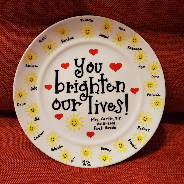 You brighten our lives! Decorative Teacher Gift Plate - Handcrafted Personalized Keepsake Customized Gift