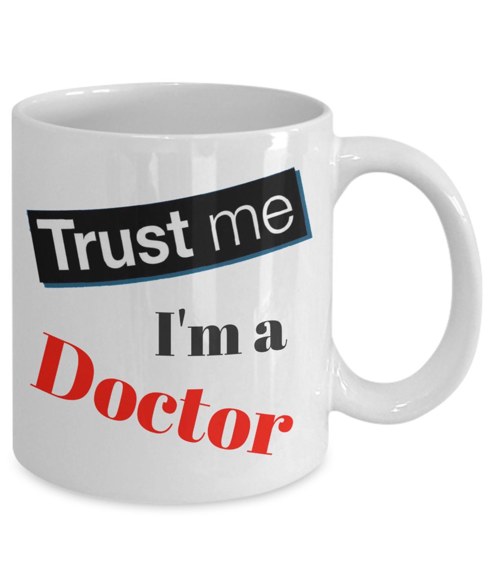 Trust Me I'm A Doctor Funny Coffee Mug - Etsy