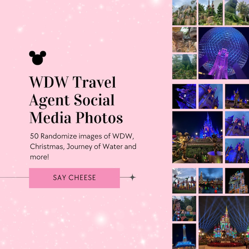 May include: A pink background with a black Mickey Mouse head icon and the text "WDW Travel Agent Social Media Photos". Below the text is a pink button with the text "SAY CHEESE". The background is covered in white sparkles. A collage of 16 photos of various Disney World attractions is on the right side of the image.