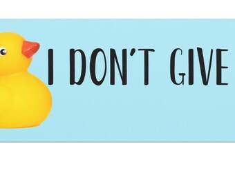 I Don't Give a Duck Rubber Duck Car Magnet