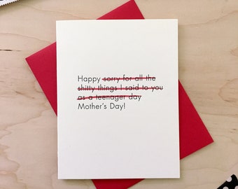 Funny Mother's Day Card | Happy sorry for the things I said as a teenager day! | Snarky Letterpress Card for Mom