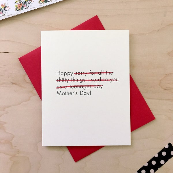 Funny Mother's Day Card | Happy sorry for the things I said as a teenager day! | Snarky Letterpress Card for Mom