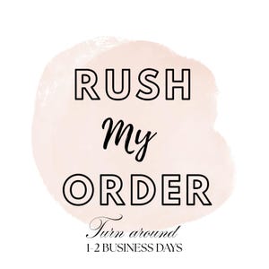 Pode incluir: Gráfico digital com as palavras "RUSH My ORDER" em preto, fonte delineada, sobre uma lavagem em aquarela rosa claro. Abaixo, em uma fonte cursiva, diz "Turn around 1-2 BUSINESS DAYS".