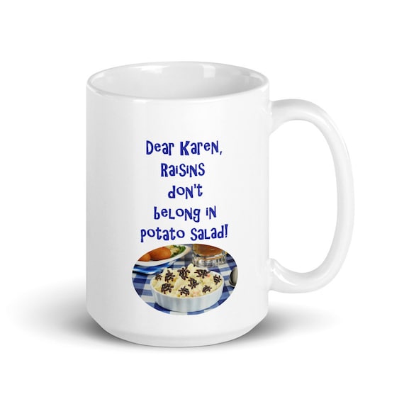 Karen Raisins Don T Belong In Potato Salad Mug Etsy