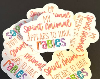 My Spirit Animal Appears to Have Rabies Sticker