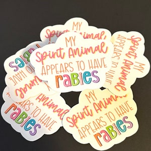 My Spirit Animal Appears to Have Rabies Sticker