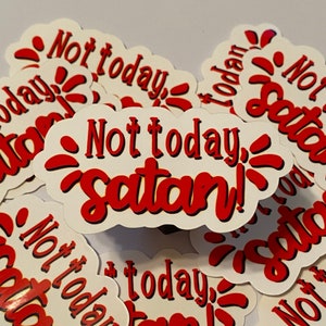 Not Today Satan Sticker