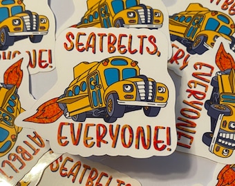 Seatbelts, Everyone / Magic School Bus Inspired Die Cut Sticker