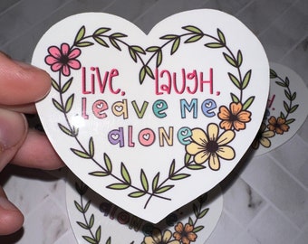 Live, Laugh, Leave Me Alone Sticker