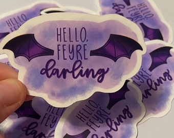 Hello, Feyre Darling / ACOTAR / ACOMAF Inspired Bookish Sticker
