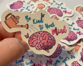 Be Kind to Your Mind Sticker