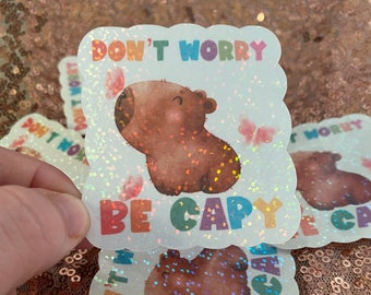 Holographic Don't Worry, Be Capy Capybara Sticker