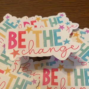 Be the Change Sticker