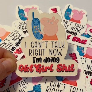 I Can&#39;t Talk Right Now / Peppa Inspired / TikTok Inspired Die Cut Sticker