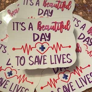 It&#39;s a Beautiful Day to Save Lives Sticker