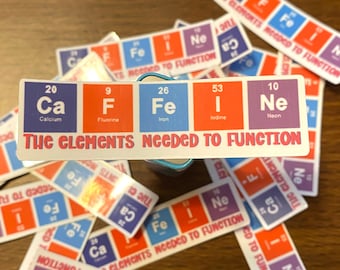 Caffeine - The Elements Needed to Function Sticker