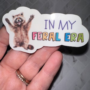 In My Feral Era Sticker
