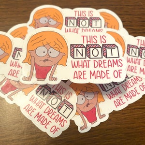 This is NOT What Dreams are Made of Sticker